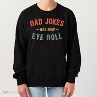 Dad Jokes Are How Eye Roll Women's Sweatshirt thumb 0