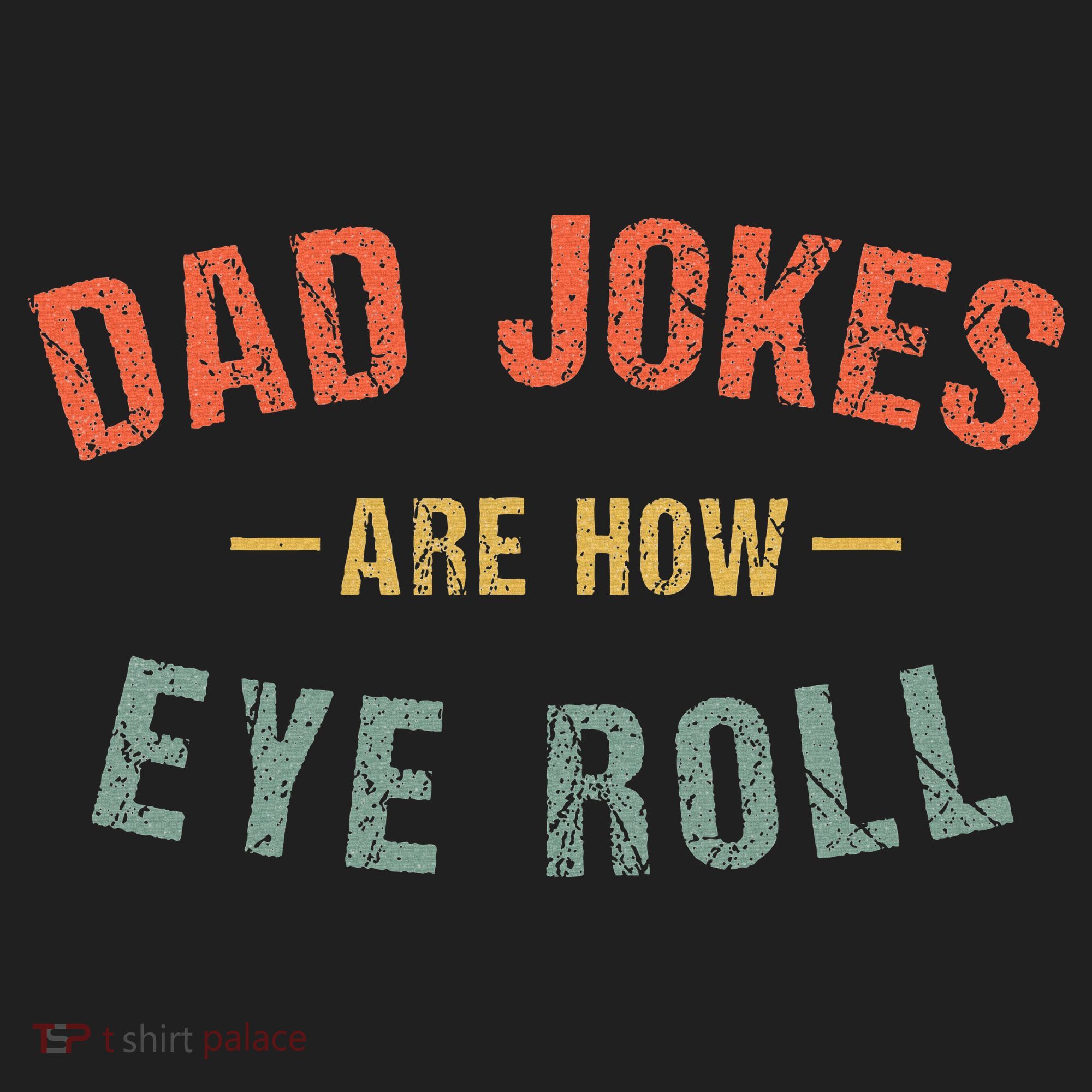 Dad Jokes Are How Eye Roll Women's Sweatshirt