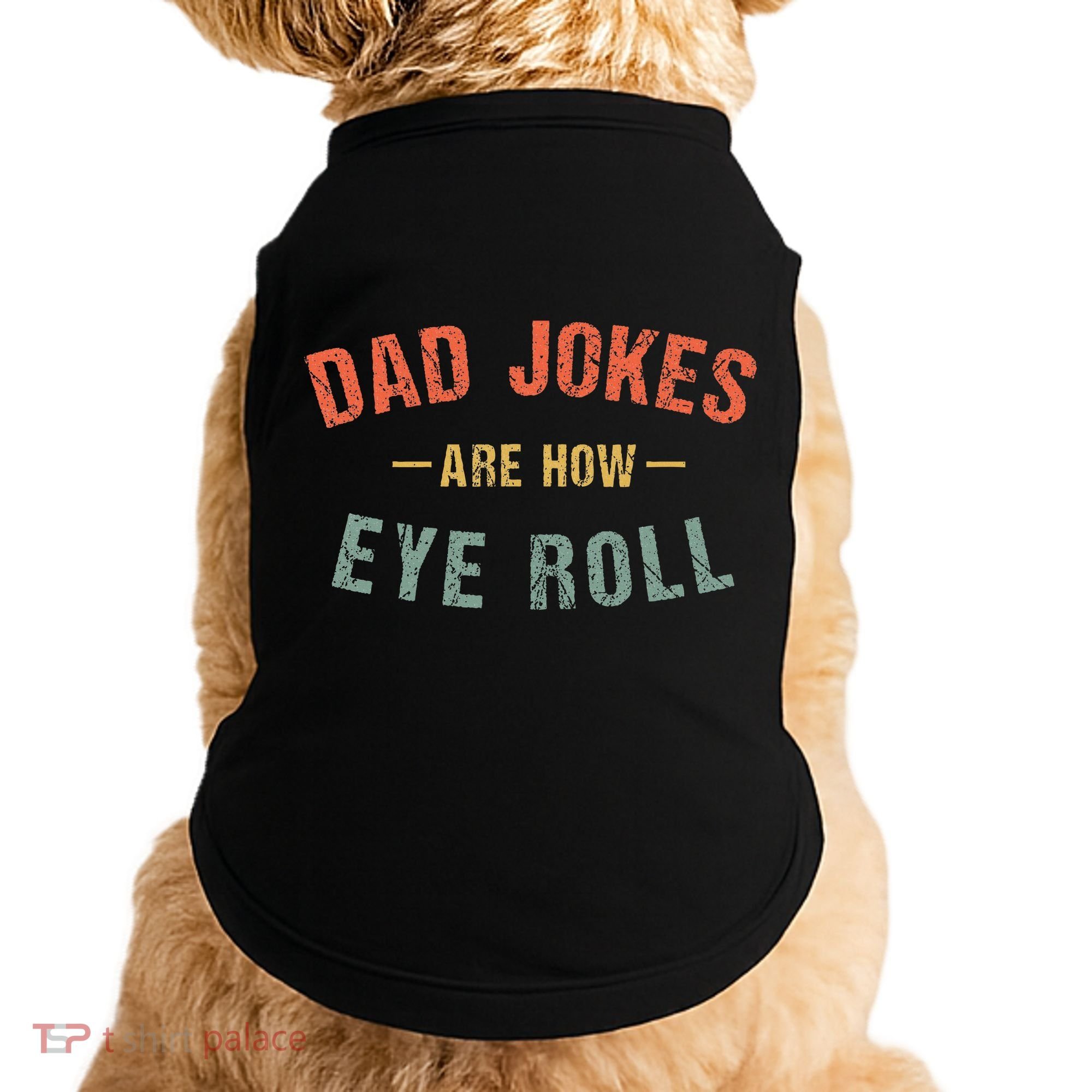 Dad Jokes Are How Eye Roll Doggie Tank