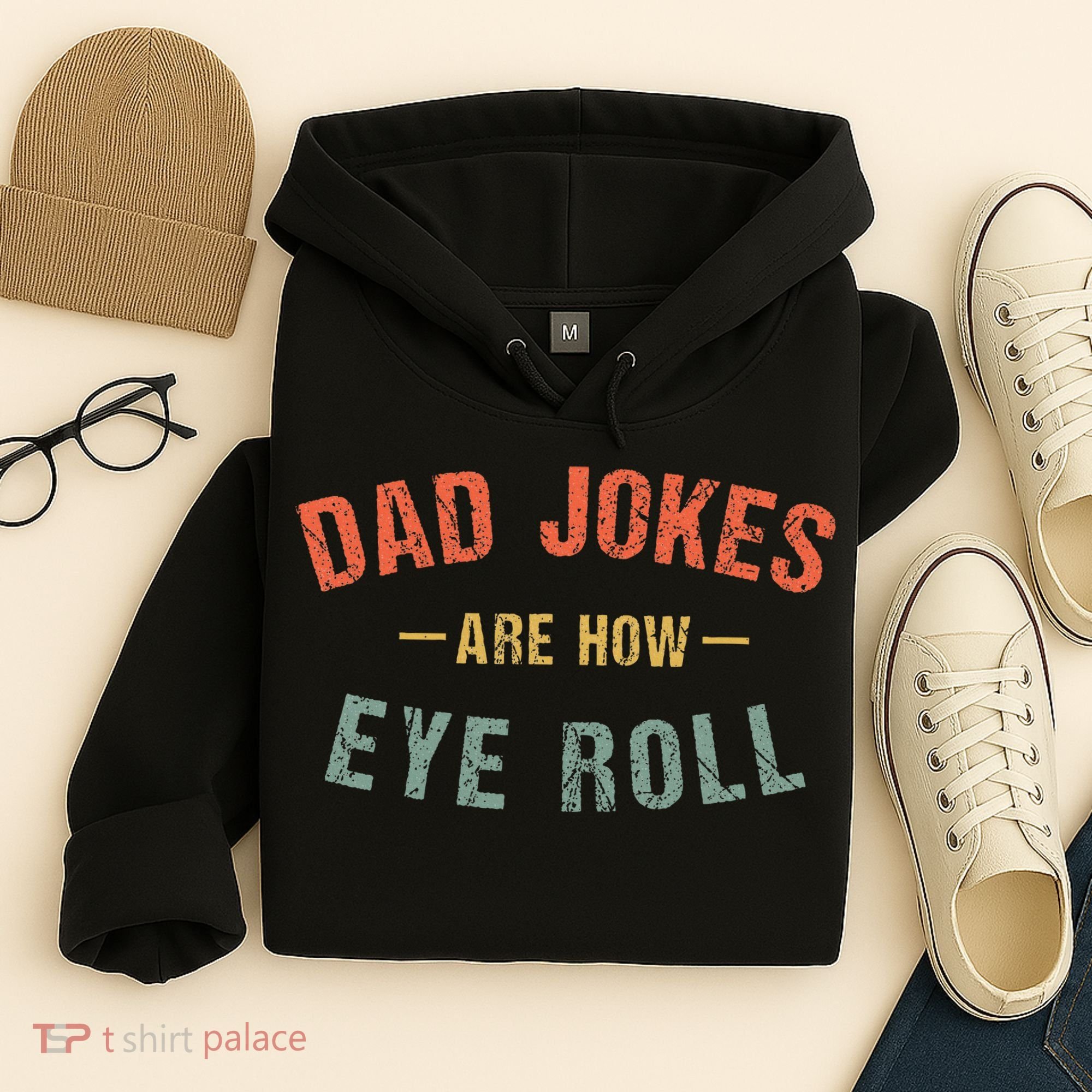 Dad Jokes Are How Eye Roll Hoodie