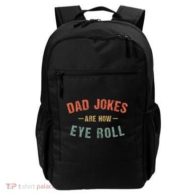 Dad Jokes Are How Eye Roll Backpack