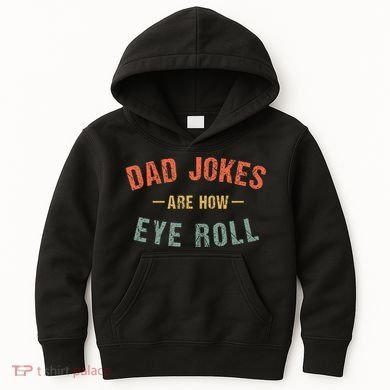 Dad Jokes Are How Eye Roll Kids Hoodie