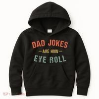 Dad Jokes Are How Eye Roll Kids Hoodie thumb 0