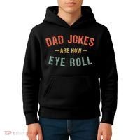 Dad Jokes Are How Eye Roll Kids Hoodie thumb 4