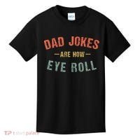 Dad Jokes Are How Eye Roll Kids T-Shirt thumb 0