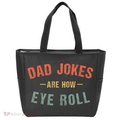 Dad Jokes Are How Eye Roll Tote Bag