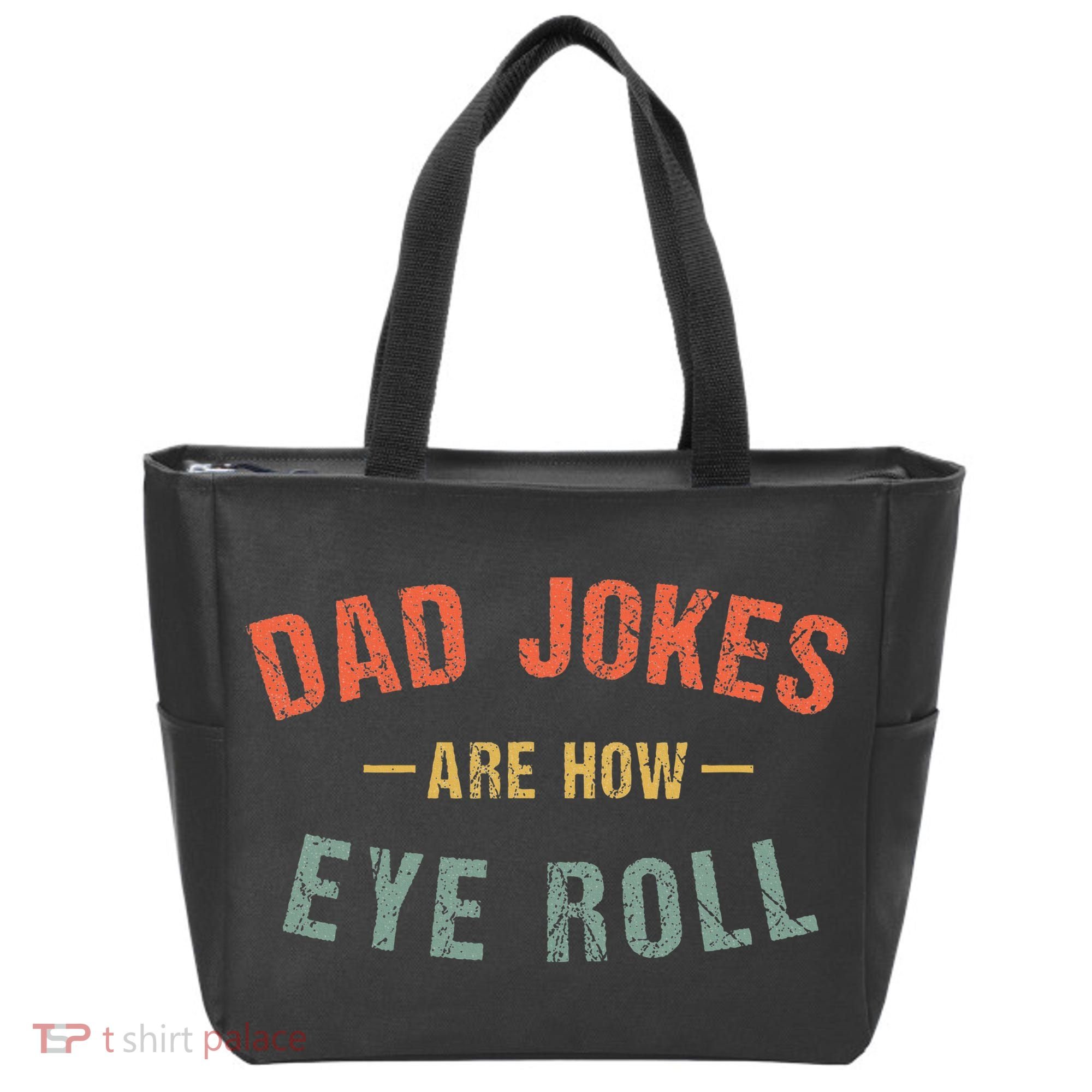 Dad Jokes Are How Eye Roll Tote Bag