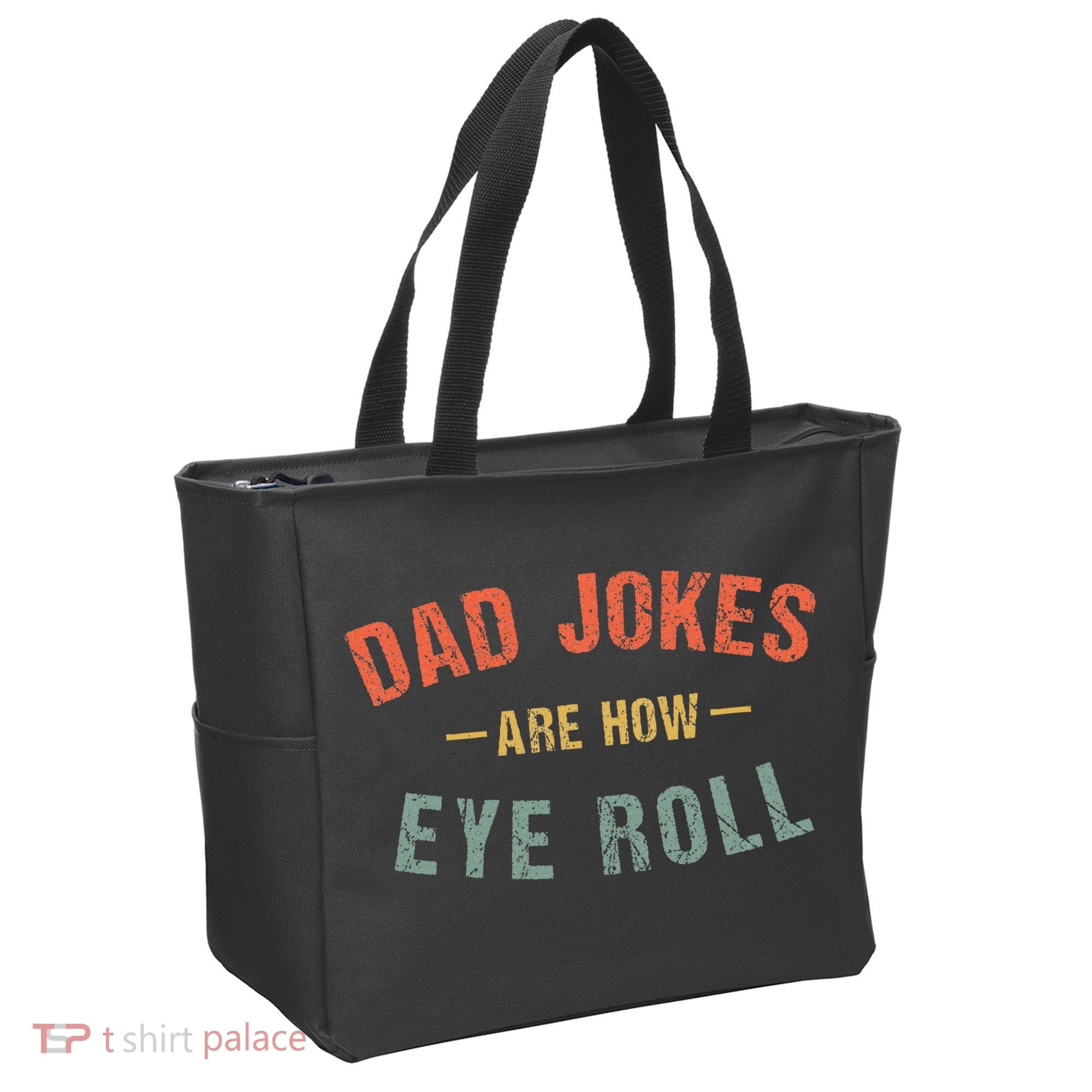 Dad Jokes Are How Eye Roll Tote Bag