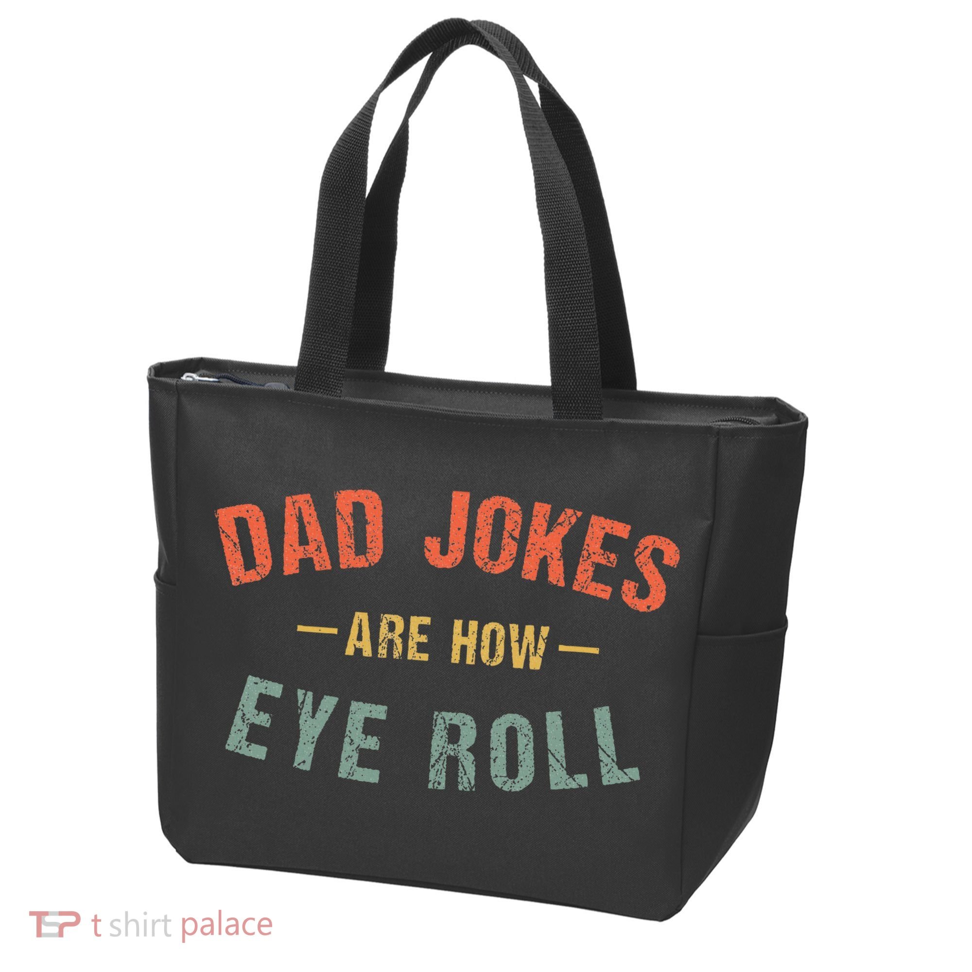 Dad Jokes Are How Eye Roll Tote Bag