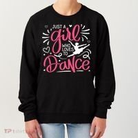 Dance Just A Girl Loves Dance Dance Lover Tee Women's Sweatshirt thumb 0