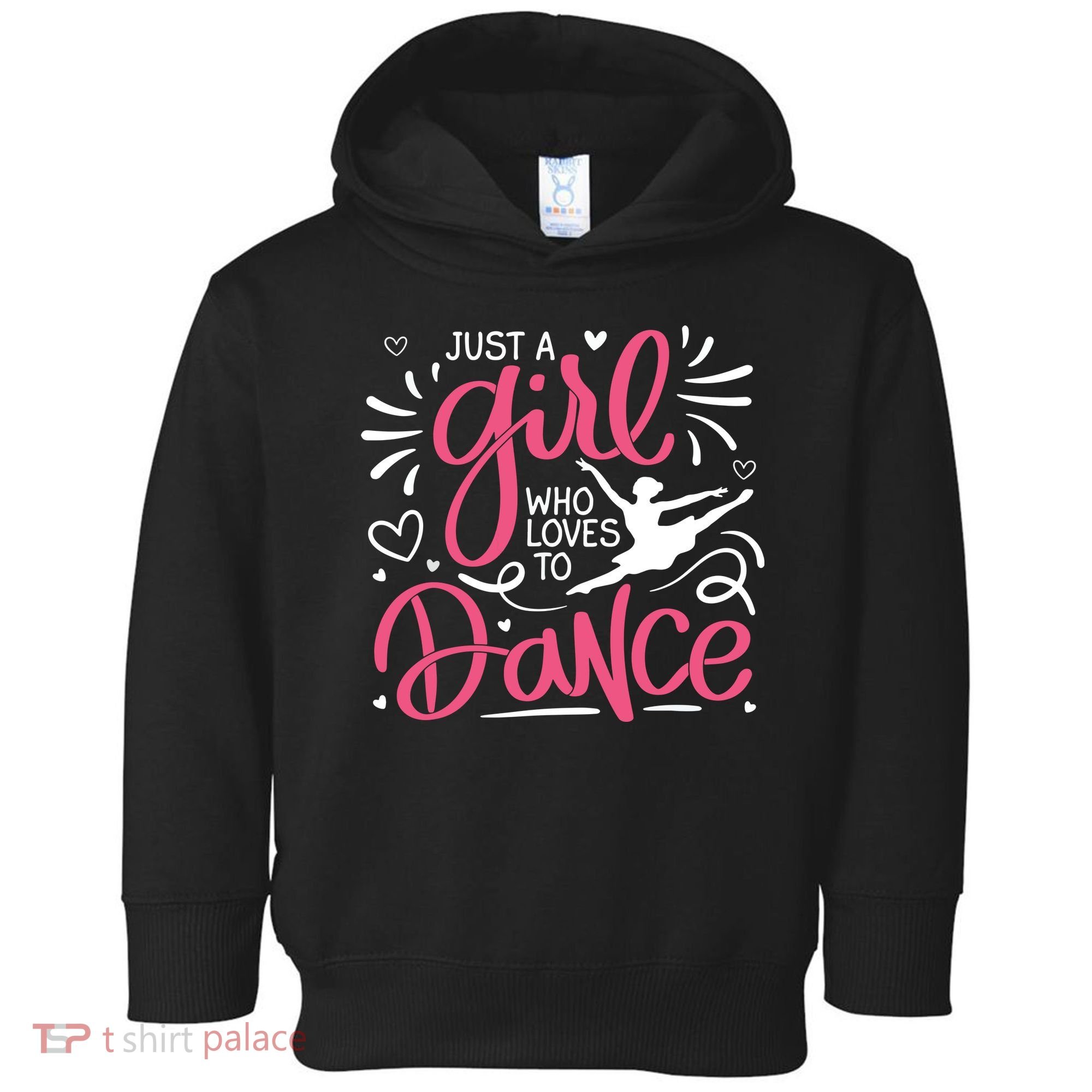 Dance Just A Girl Loves Dance Dance Lover Tee Toddler Hoodie