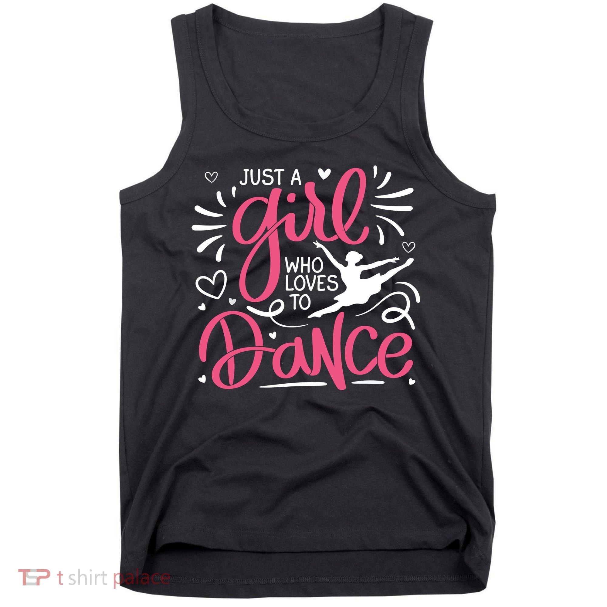 Dance Just A Girl Loves Dance Dance Lover Tee Tank Top