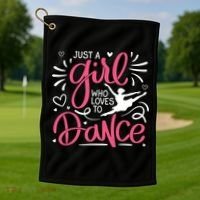 Dance Just A Girl Loves Dance Dance Lover Tee Golf Towel thumb 1
