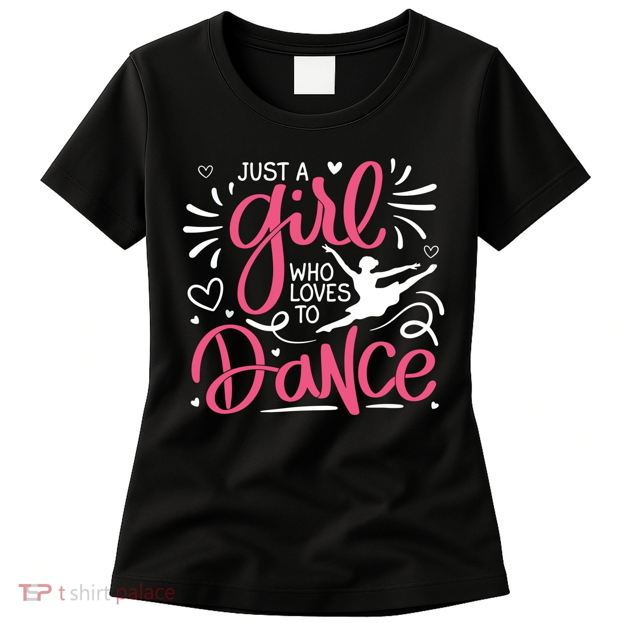 Dance Just A Girl Loves Dance Dance Lover Tee Women's T-Shirt