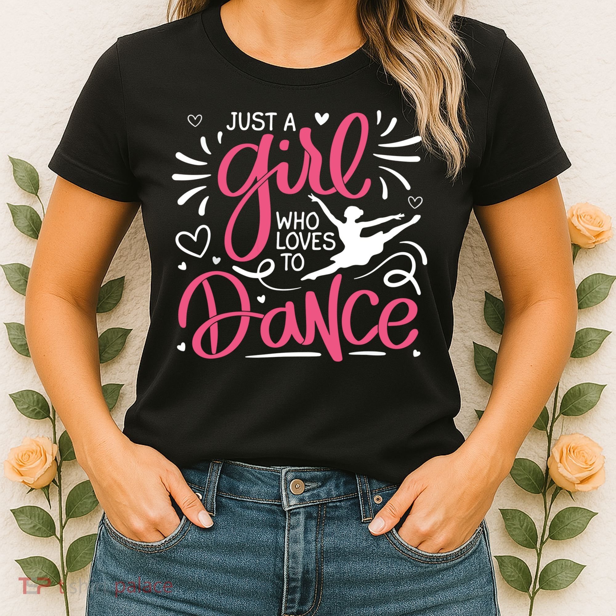 Dance Just A Girl Loves Dance Dance Lover Tee Women's T-Shirt
