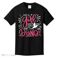 Dance Just A Girl Loves Dance Dance Lover Tee Kids T-Shirt thumb 0