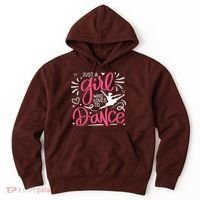 Dance Just A Girl Loves Dance Dance Lover Tee Hoodie thumb 0