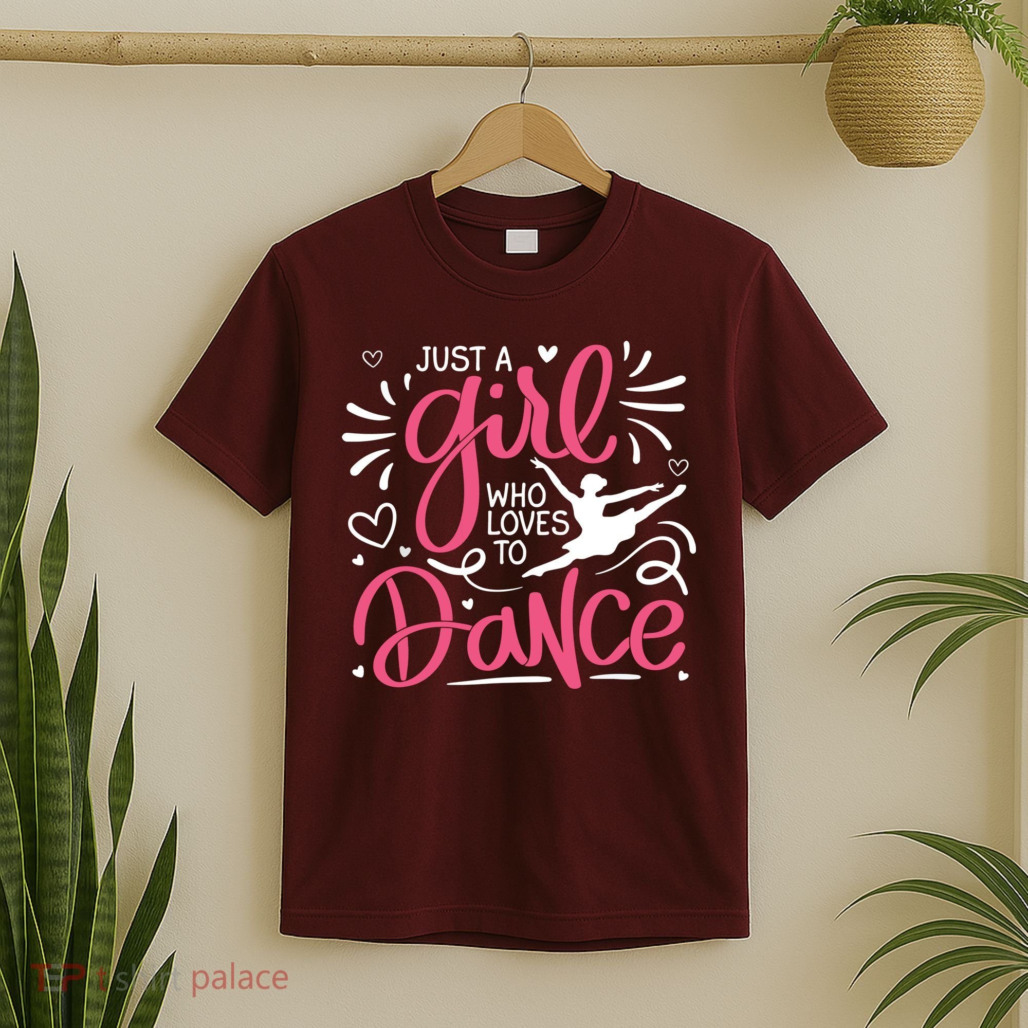 Dance Just A Girl Loves Dance Dance Lover Tee T-Shirt