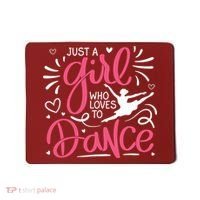 Dance Just A Girl Loves Dance Dance Lover Tee Mousepad thumb 0