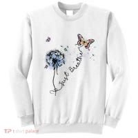 Dandelion Just Breathe Buttefly Inspiration Quotes Sweatshirt thumb 0