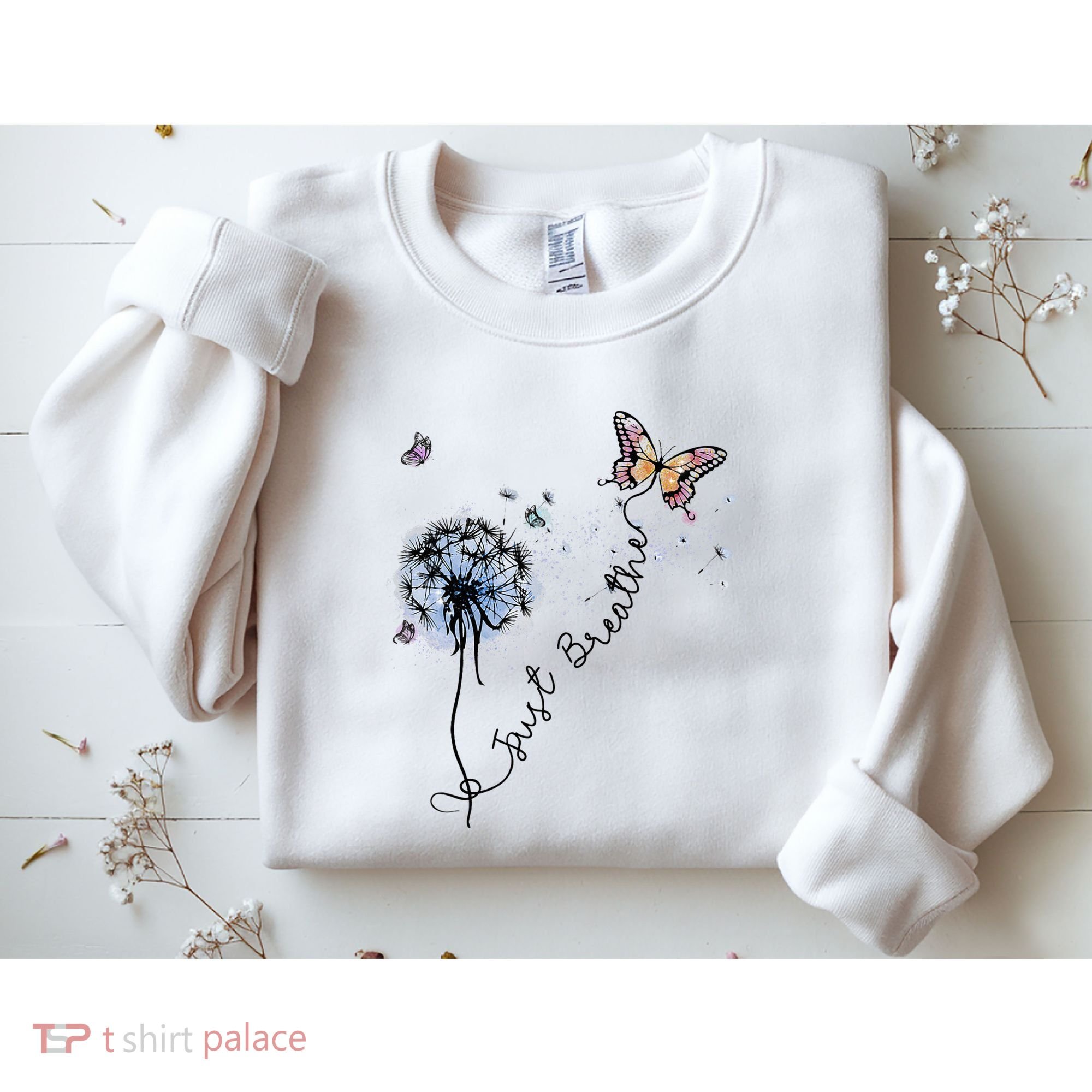 Dandelion Just Breathe Buttefly Inspiration Quotes Sweatshirt