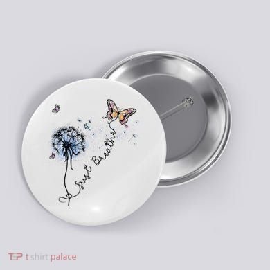 Dandelion Just Breathe Buttefly Inspiration Quotes Button
