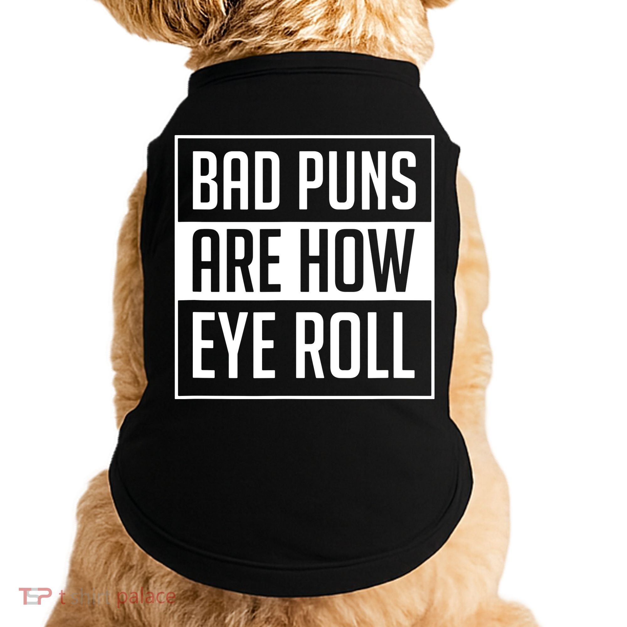 Dad Joke Bad Puns Are How Eye Roll Funny Doggie Tank