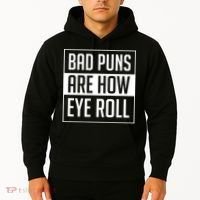 Dad Joke Bad Puns Are How Eye Roll Funny Hoodie thumb 2
