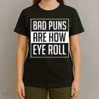 Dad Joke Bad Puns Are How Eye Roll Funny T-Shirt thumb 4