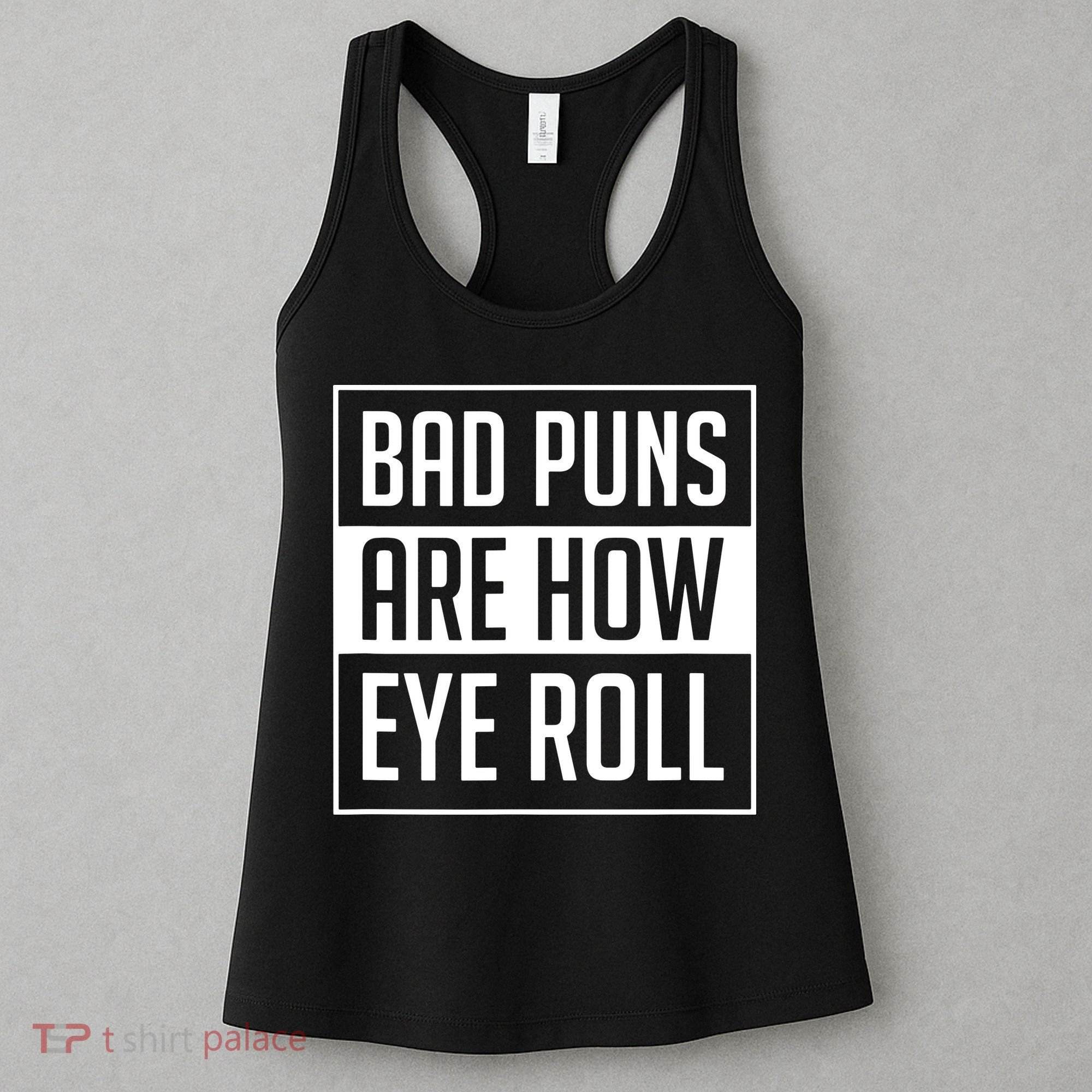 Dad Joke Bad Puns Are How Eye Roll Funny Women's Tank Top