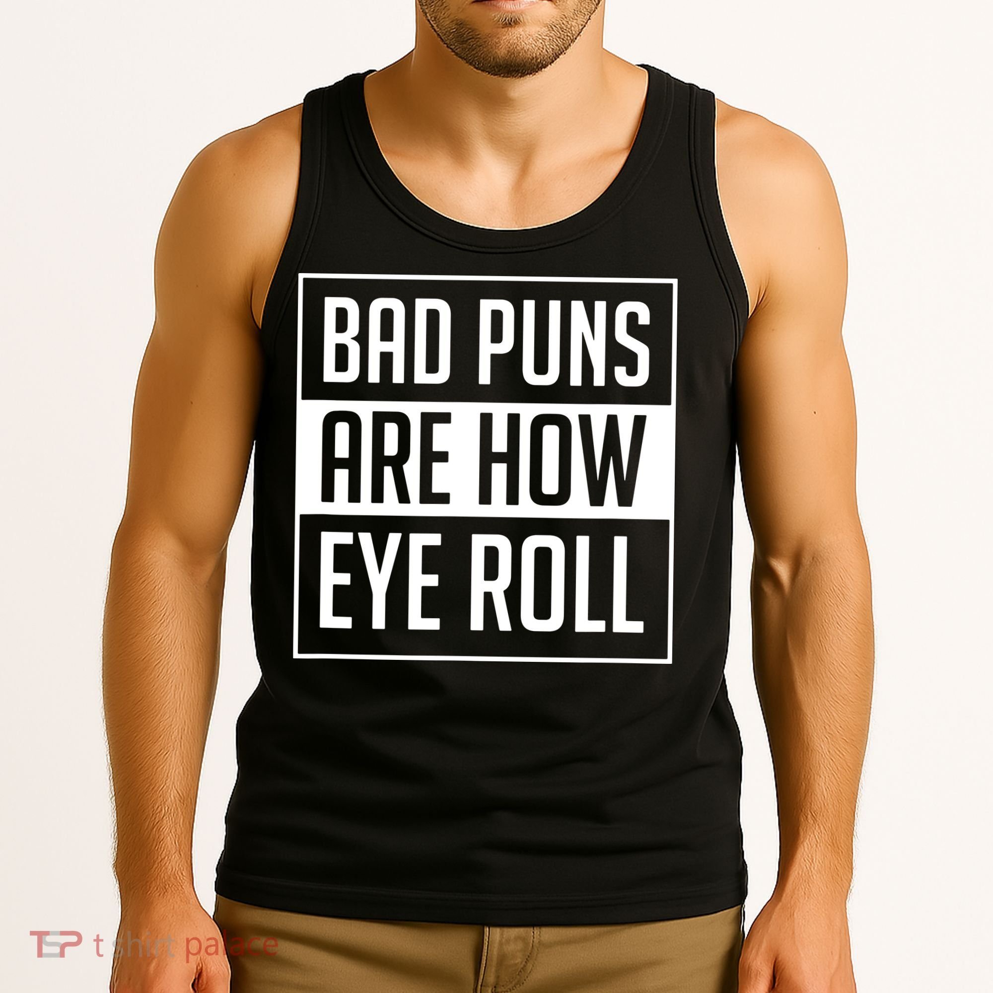 Dad Joke Bad Puns Are How Eye Roll Funny Tank Top
