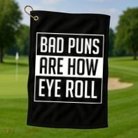 Dad Joke Bad Puns Are How Eye Roll Funny Golf Towel thumb 1