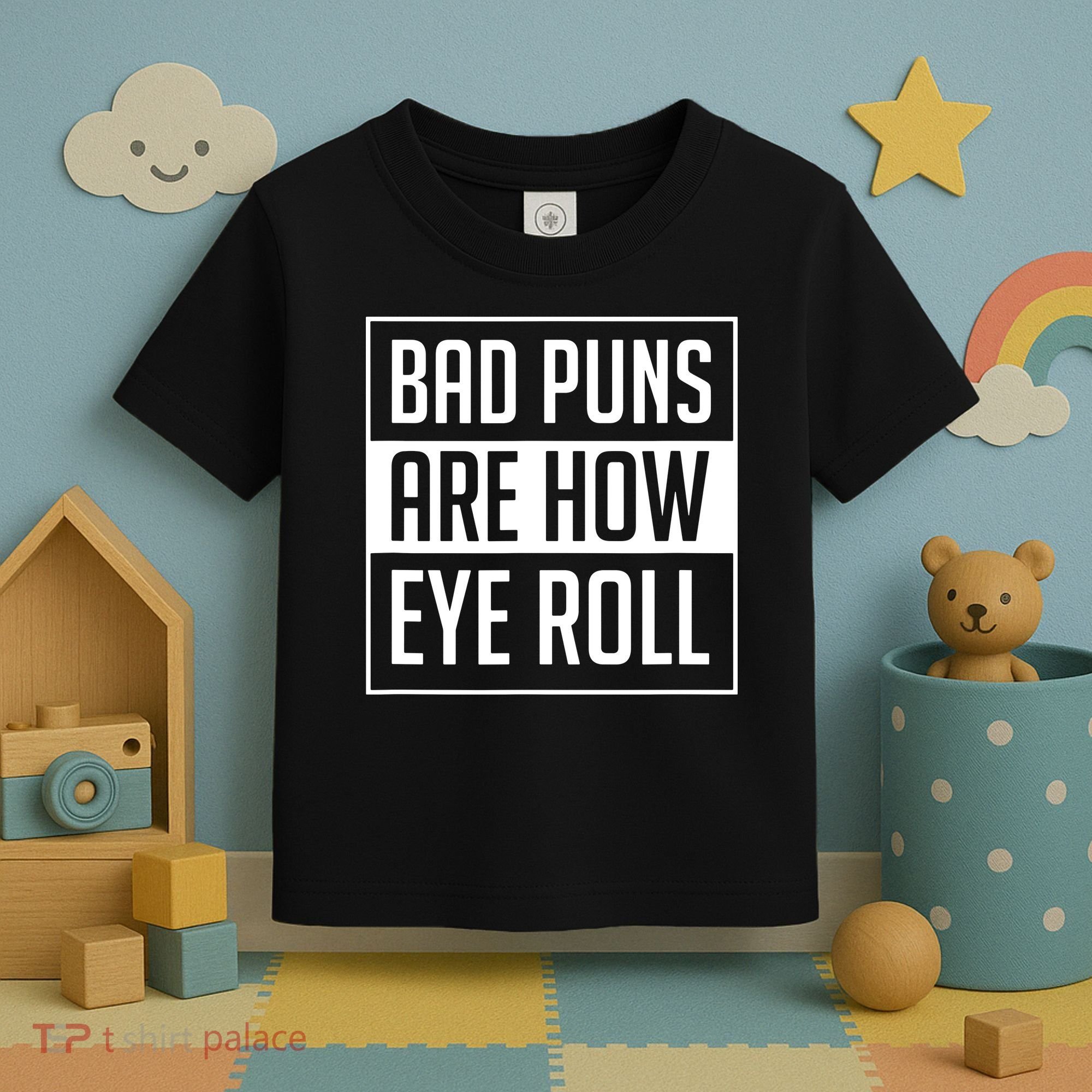 Dad Joke Bad Puns Are How Eye Roll Funny Toddler T-Shirt