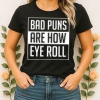 Dad Joke Bad Puns Are How Eye Roll Funny Women's T-Shirt thumb 2