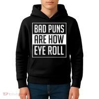 Dad Joke Bad Puns Are How Eye Roll Funny Kids Hoodie thumb 4