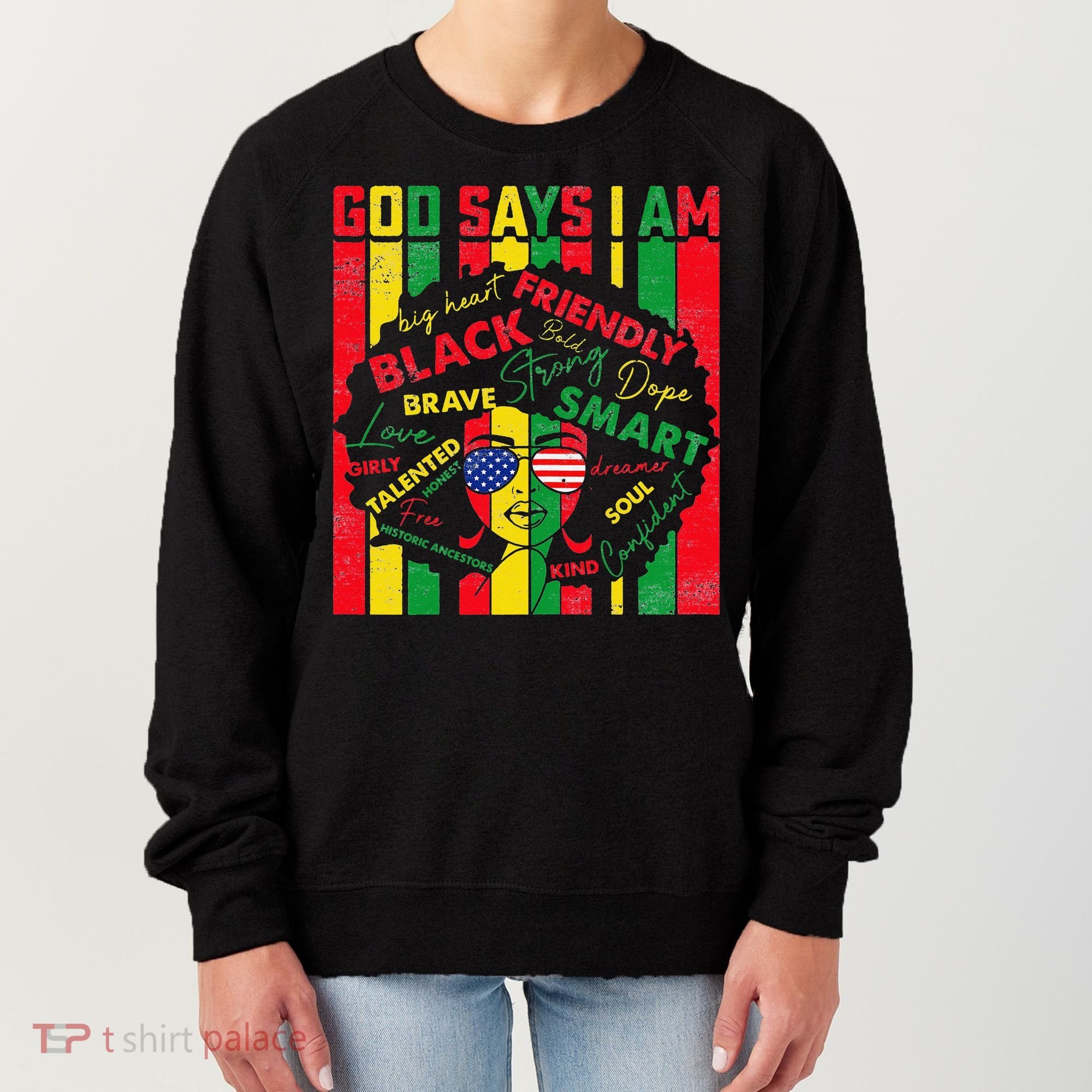 Distressed Juneteenth Black History Month God Says I Am Women's Sweatshirt