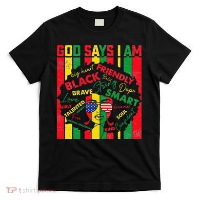 Distressed Juneteenth Black History Month God Says I Am T-Shirt