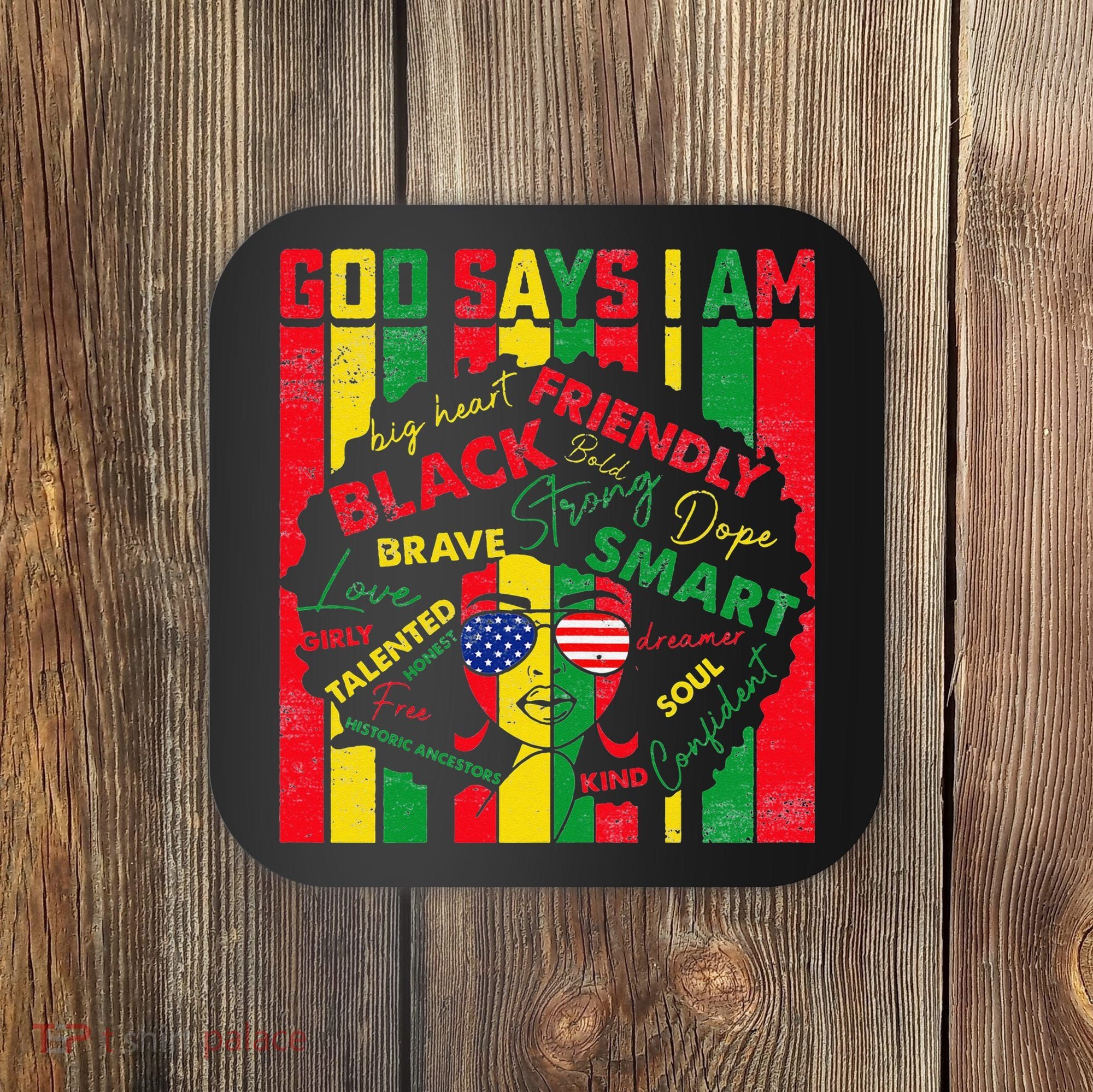 Distressed Juneteenth Black History Month God Says I Am Coaster