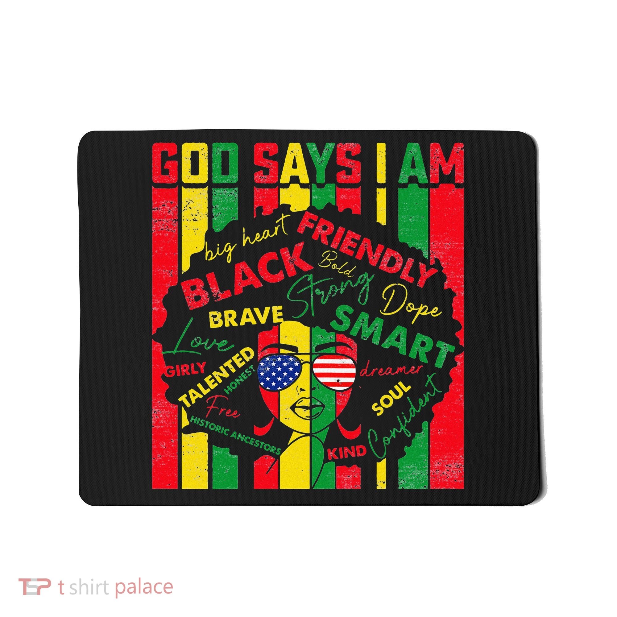 Distressed Juneteenth Black History Month God Says I Am Mousepad