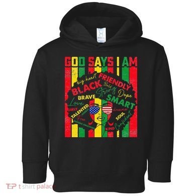 Distressed Juneteenth Black History Month God Says I Am Toddler Hoodie