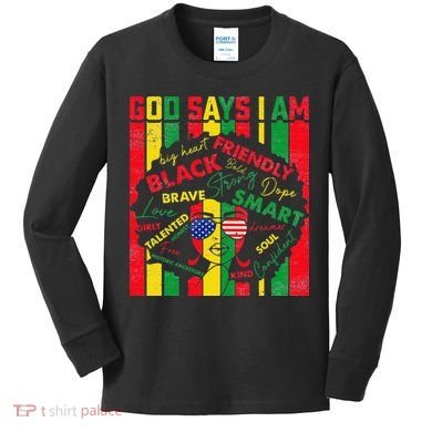 Distressed Juneteenth Black History Month God Says I Am Kids Long Sleeve Shirt
