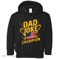Dad Joke Champion Funny FatherS Day Dad Joke Toddler Hoodie thumb 0
