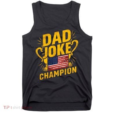 Dad Joke Champion Funny FatherS Day Dad Joke Tank Top