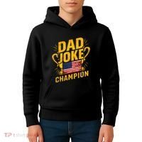 Dad Joke Champion Funny FatherS Day Dad Joke Kids Hoodie thumb 4