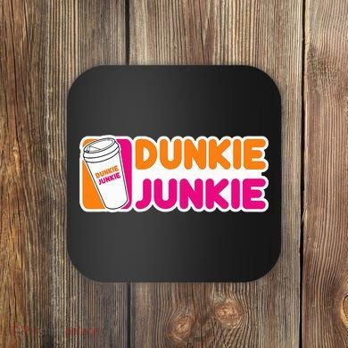 Dunkie Junkie Coffee Love Funny Coffee Saying Coaster