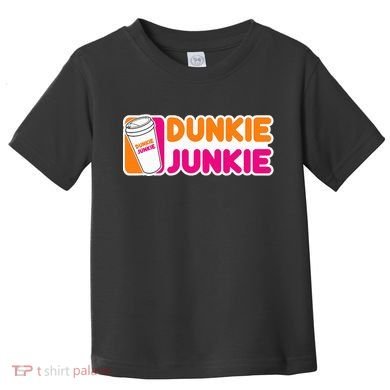 Dunkie Junkie Coffee Love Funny Coffee Saying Toddler T-Shirt