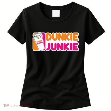 Dunkie Junkie Coffee Love Funny Coffee Saying Women's T-Shirt