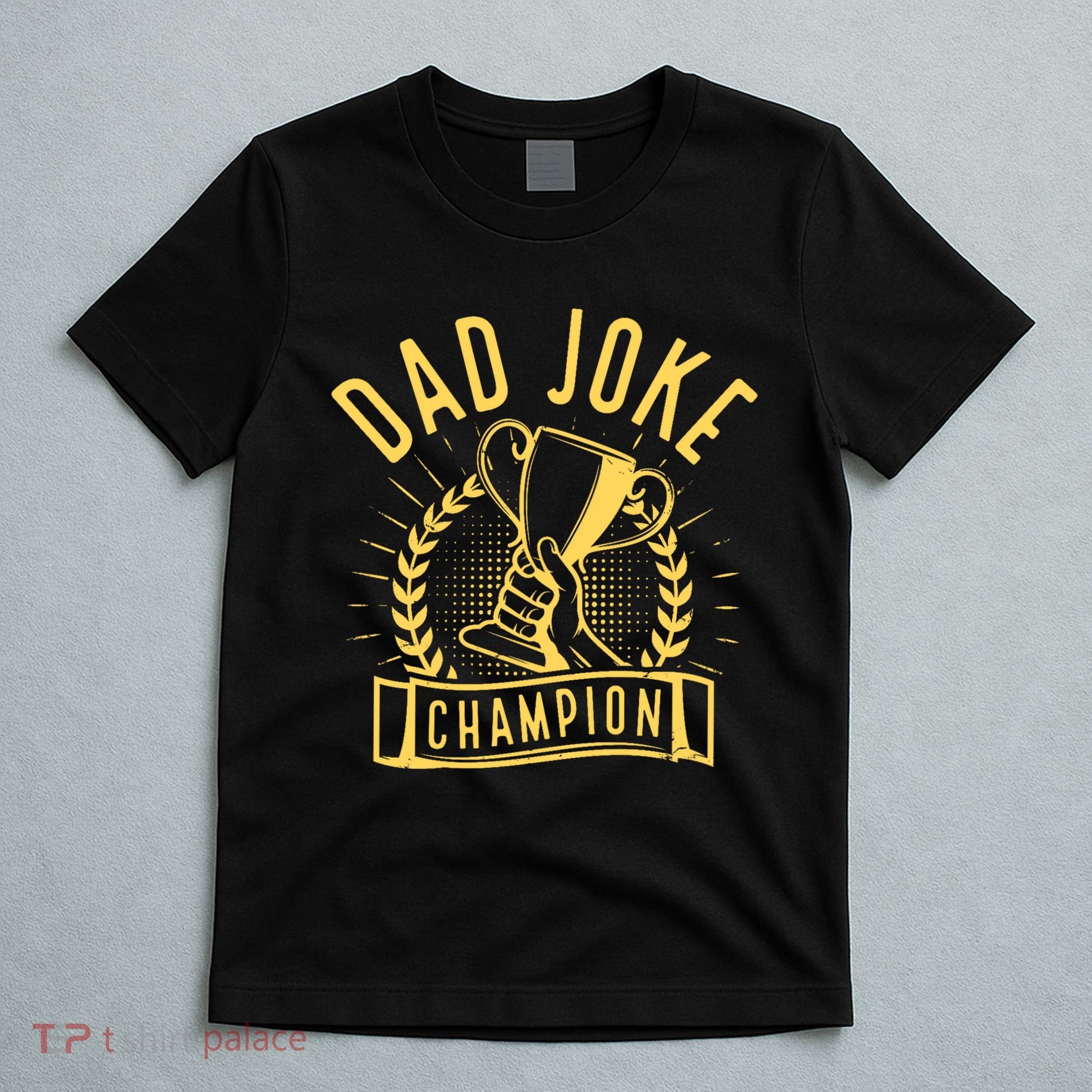 Dad Joke Champion Funny Fathers Day Gift T-Shirt