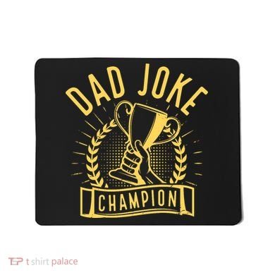 Dad Joke Champion Funny Fathers Day Gift Mousepad