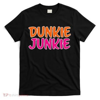 Dunkie Junkie Donut And Coffee Lover T-Shirt